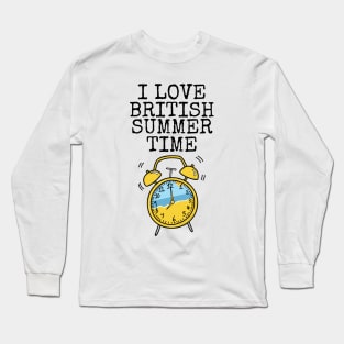 I Love British Summer Time Clocks Go Forward Long Sleeve T-Shirt